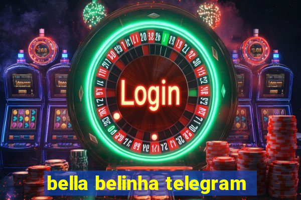 bella belinha telegram